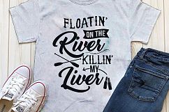 Floatin&#039; on the river killin&#039; my liver Printable Product Image 1