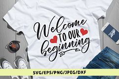 Welcome To Our Beginning - Weddings SVG EPS DXF PNG Cut File Product Image 1