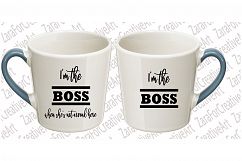 I&#039;m the Boss , I&#039;m the Boss when she&#039;s not around here  SVG , DXF , PNG, Cutting files  Product Image 1