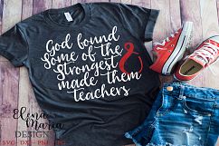 God Found Some Of The Strongest And Made Them Teachers SVG Product Image 1