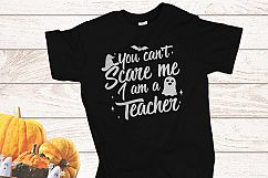 You can&#039;t scare me I am a Teacher Halloween SVG Product Image 2