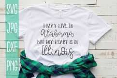 I may live in Alabama but my heart is in Illinois, SVG Product Image 1