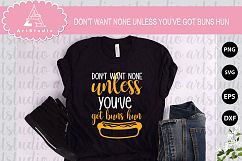 Don&#039;t Want None Unless You&#039;ve Got Buns Hun INSTANT DOWNLOAD! Product Image 1