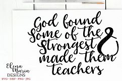 God Found Some Of The Strongest And Made Them Teachers SVG Product Image 2
