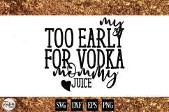 My Too Early For Vodka Mommy Juice Product Image 1