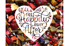 You are my Happily Ever After - SVG DXF EPS PNG - Cricut &amp; Silhouette - clean cutting files Product Image 3