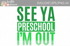 See Ya PreSchool I&#039;m Out SVG Cut File for Silhouette, Cricut, Electronic Cutters Product Image 1