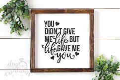 You Didn&#039;t Give Me Life But Life Gave Me You - SVG - DXF Product Image 2