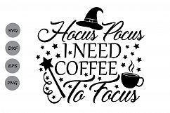 Hocus Pocus I Need Coffee to Focus SVG, Halloween svg, Witch Product Image 1