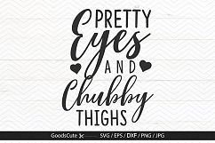 Pretty Eyes and Chubby Thighs - SVG DXF JPG PNG EPS Product Image 1