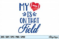 My Heart is on That Field SVG, Football heart SVG, Mom SVG Product Image 1