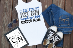 Soccer Mom - Cleat Findin&#039; Feet Icin&#039; Hard Workin&#039; Product Image 1