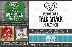My Dog And I Talk Smack About You SVG File - 811 Product Image 1