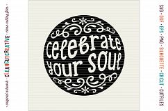  CELEBRATE YOUR SOUL! - Happy Spiritual Inspiring Quote - SVG DXF EPS PNG - Cricut &amp; Silhouette - clean cutting files Product Image 4