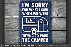I&#039;m Sorry For What I Said When I Parked The Camper SVG - 755 Product Image 3