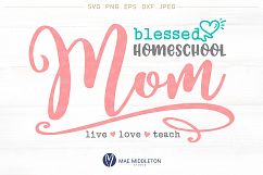 Blessed Homeschool Mom - Printable, cut file, SVG, PNG, EPS, DXF, JPEG,  Product Image 1