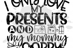 I Only Love My Presents and My Mommy Sorry SVG Product Image 3