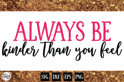 Always Be Kinder Than You Feel Product Image 1