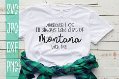 Wherever I go I'll take a bit of Montana With me, SVG Product Image 1
