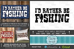 I&#039;d Rather Be Fishing SVG File - Fishing Svg- 784 Product Image 1