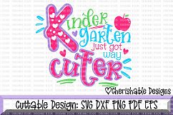 Kindergarten svg, School svg, Back to School svg, Last day of School svg, Just Got Way Cuter svg, svg pattern, Cricut instant download Product Image 1