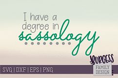 I have a degree in sassology | SVG DXF EPS PNG Product Image 1