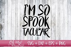 I&#039;m So Spooktacular - SVG DXF EPS PNG Product Image 1