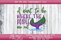 I Want To Be Where The People Are Not Purple PNG Print/Cut S Product Image 1