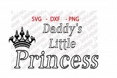 Daddy&#039;s Little Princess  ,SVG , DXF , PNG, , Cutting files , Cricut , Silhouette ,Cameo ,Die Cut , baby girl , baby boy Product Image 1