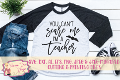 You Can't Scare Me I'm A Teacher SVG, DXF, AI, EPS, PNG, JPE Product Image 1