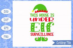 This house is under Elf Surveillance SVG Cut File Product Image 1