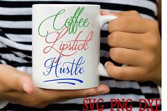 Coffee Lipstick Hustle SVG DXF PNG Product Image 1