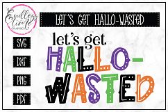 Let&#039;s Get Hallo-Wasted -- A Funny Halloween SVG For Crafters Product Image 1