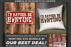 I&#039;d Rather be Hunting - Deer HUNTING SVG Files - 832 Product Image 3