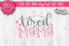 Tired Mama Handlettered - SVG - DXF - PNG Cut Files Product Image 3