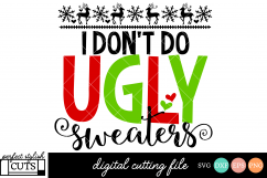 Christmas SVG - I Don&#039;t Do Ugly Sweaters SVG File Product Image 1