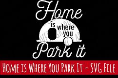 Home is Where You Park It | Cut File SVG | Printable PNG Product Image 1