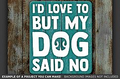 I&#039;d Love To But My Dog Said No SVG File - Pawprint SVG - 805 Product Image 2
