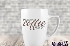 Eat. Sleep. COFFEE Repeat. | SVG DXF EPS PNG Product Image 2