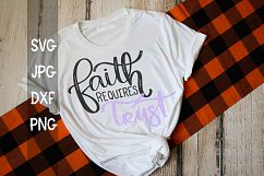 Faith requires trust, Hand lettered, SVG Product Image 1