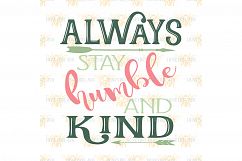 Always Stay Humble and Kind svg Product Image 2