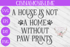 A House Is Not a Home Without Paw Prints Wood Sign SVG Product Image 1