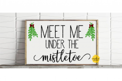 MEET ME UNDER THE MISTLETOE| CHRISTMAS SIGN SVG DXF PNG Product Image 2