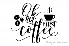 But First Coffee - SVG Product Image 1