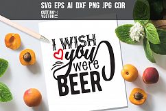 I wish you were beer Quote - svg, eps, ai, cdr, dxf, png, jpg Product Image 1