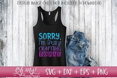 Sorry I'm Busy Crafting Today - SVG DXF EPS PNG Product Image 4