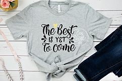 The Best Is Yet To Come SVG Product Image 2
