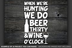 Beer Thirty Wine O&#039;clock - HUNTING SVG Files - 830 Product Image 3