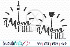 Mom Fuel - Digital Printable - Cuttable File - Digital Download - SVG EPS PNG DXF  Product Image 1