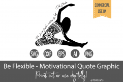 Be Flexible Motivational Quote Cut File and Clip Art Product Image 1
